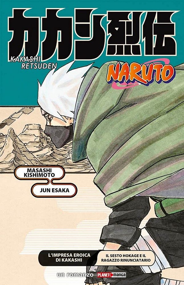 Naruto L' Impresa eroica di Kakashi il Sesto Hokage e il Ragazzo Rinunciatario